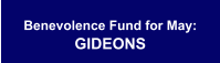 Benevolence Fund for May: GIDEONS